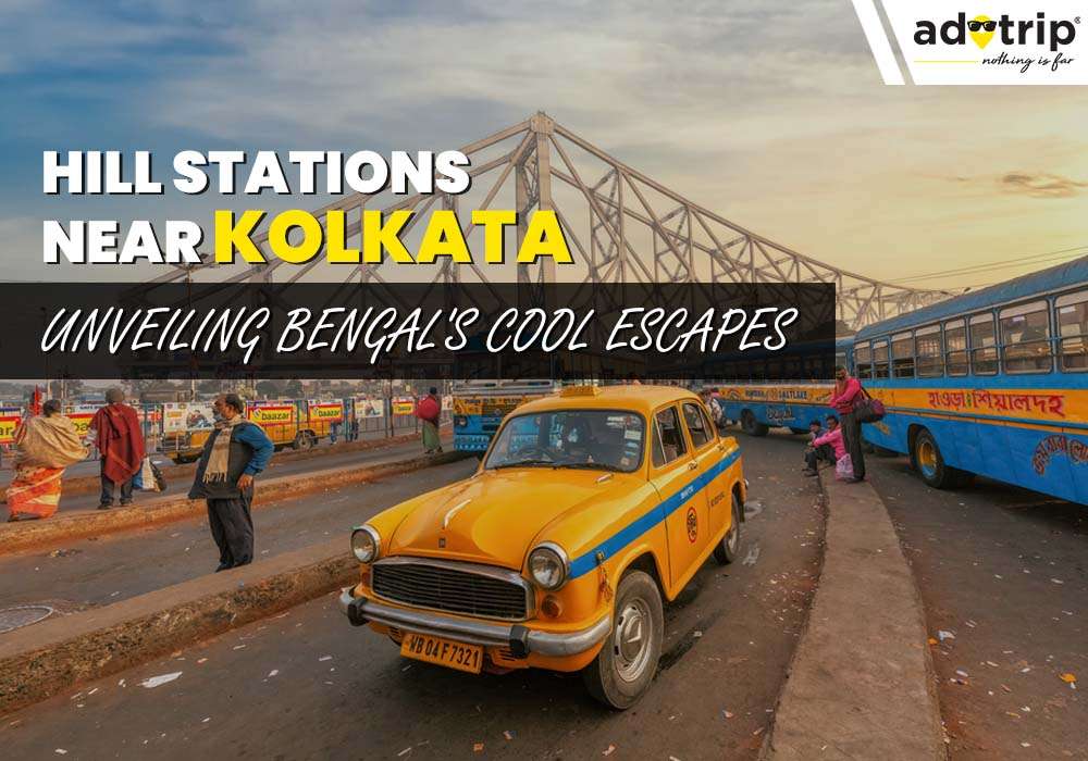 Hill Stations Near Kolkata